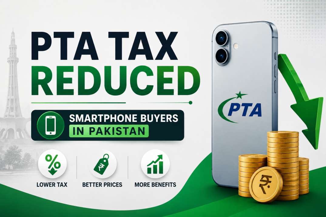 PTA Mobile Tax Reduced in Pakistan: What It Means for Smartphone Buyers in 2026