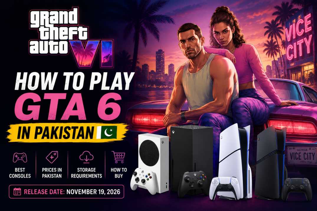 How to Play GTA 6 in Pakistan: Console Options, Price, and Everything Else.
